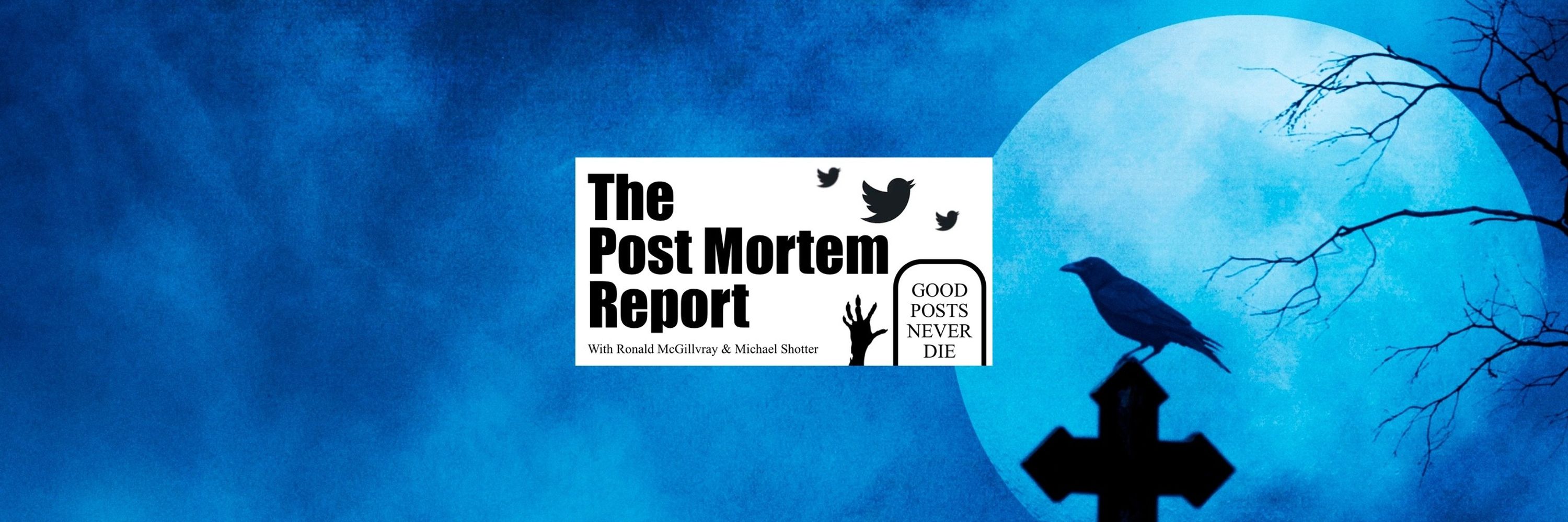 The Post Mortem Report
