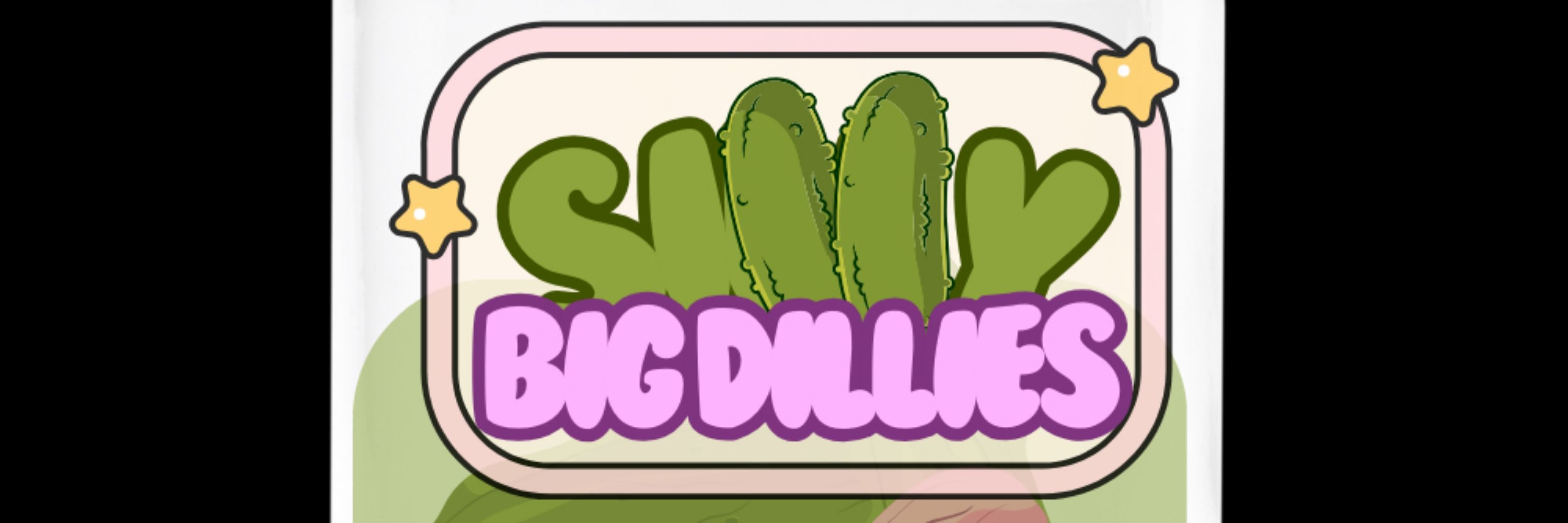 Silly Big Dillies