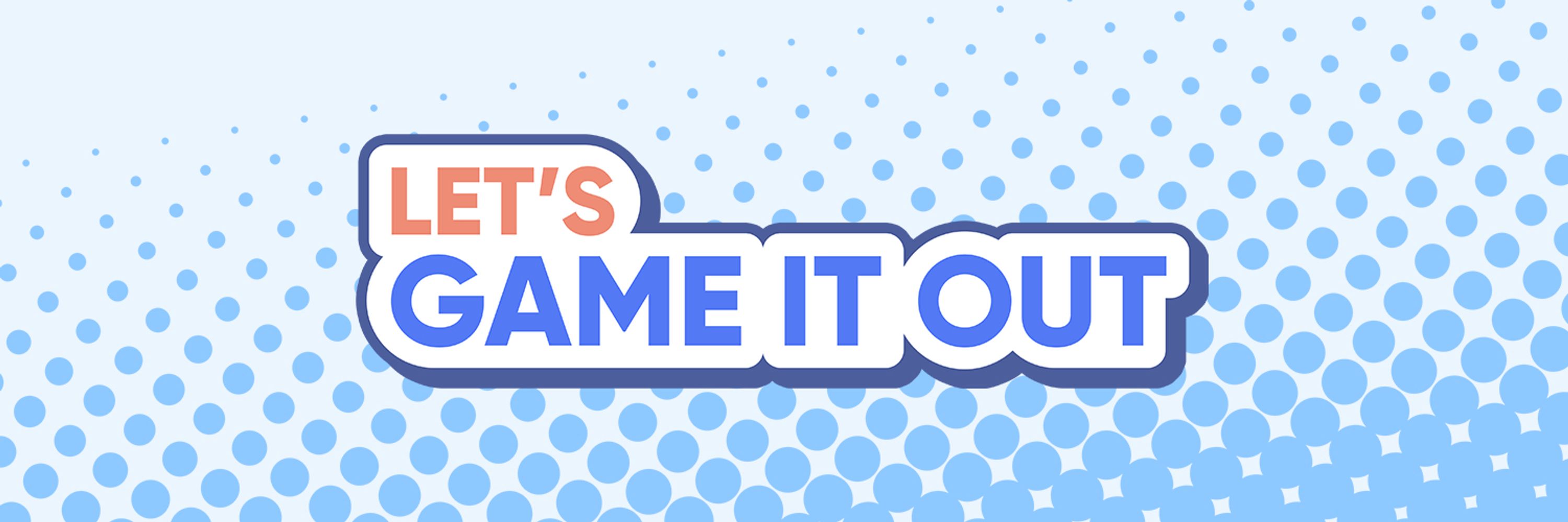 Let's Game It Out