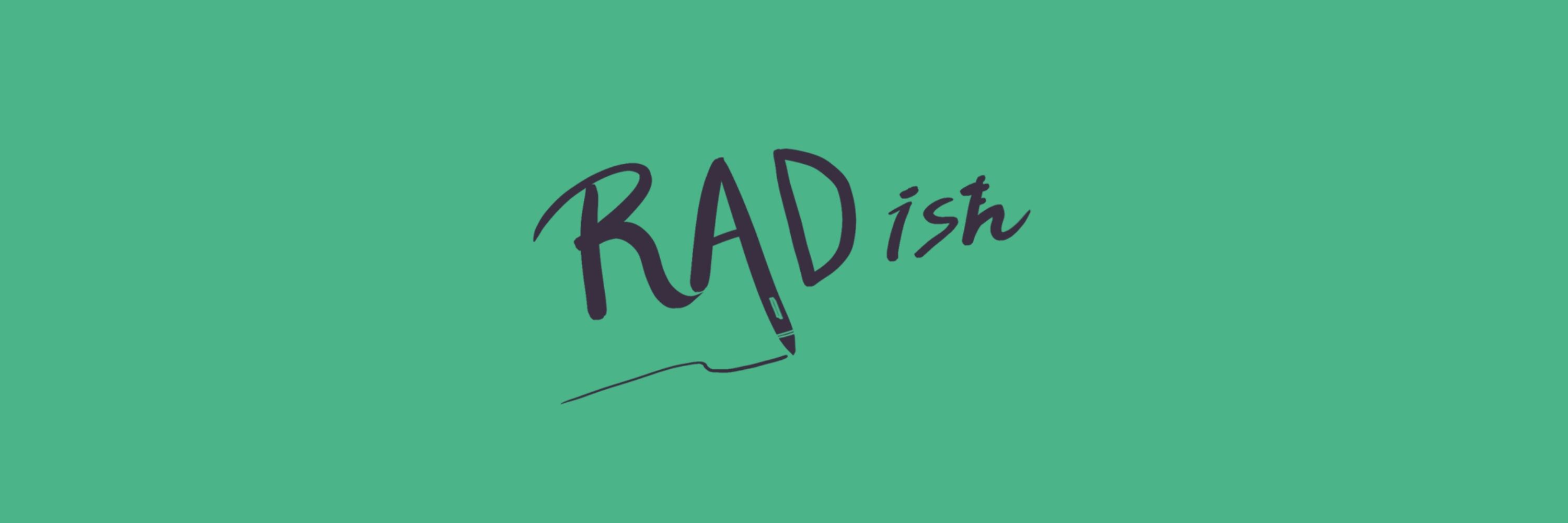 RAD-ish