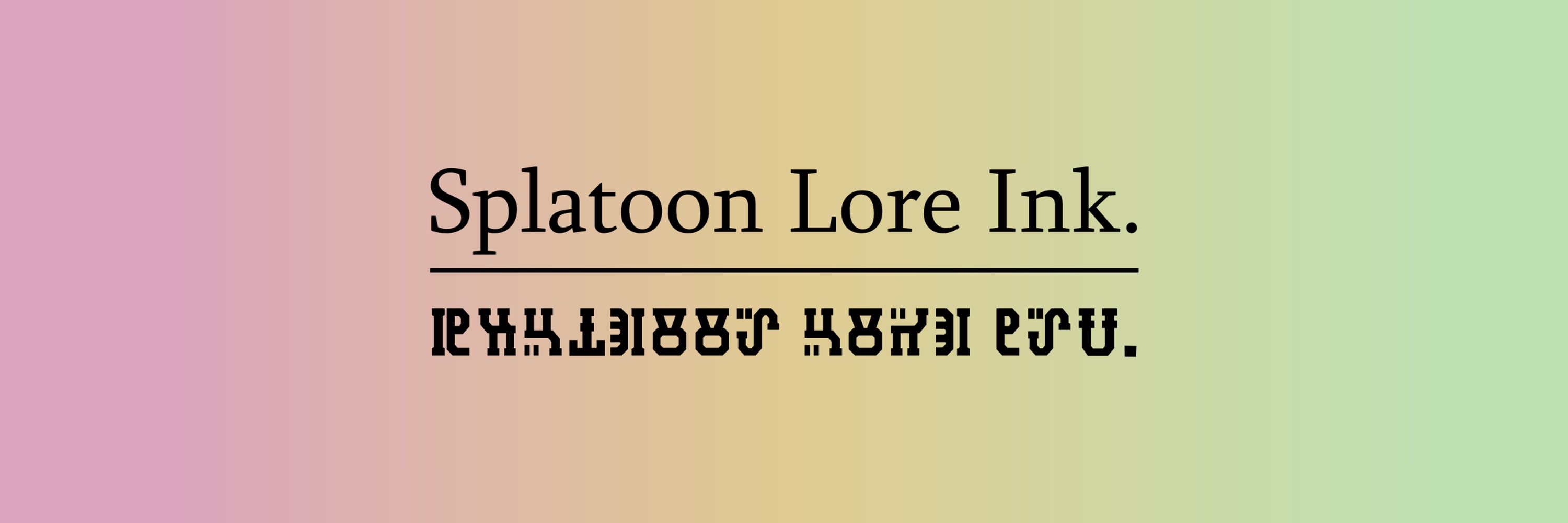 Splatoon Lore Ink.