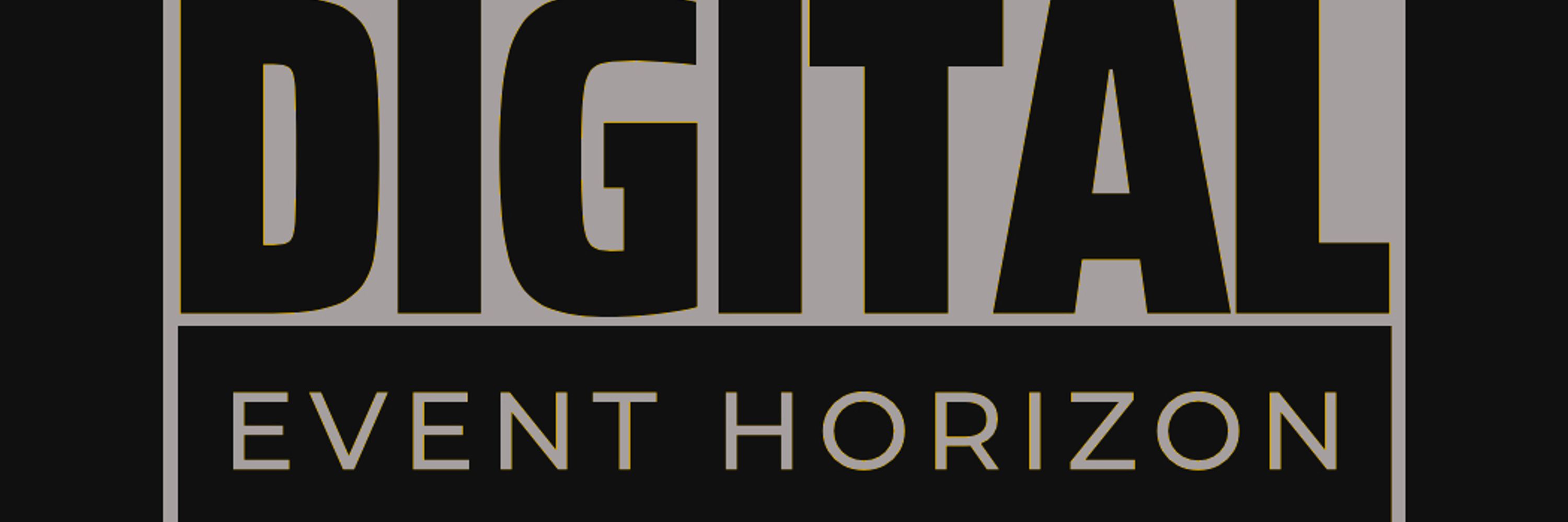 Digital Event Horizon