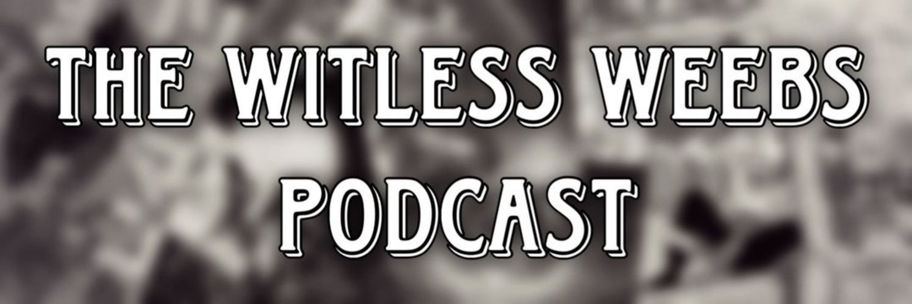 Witless Weebs