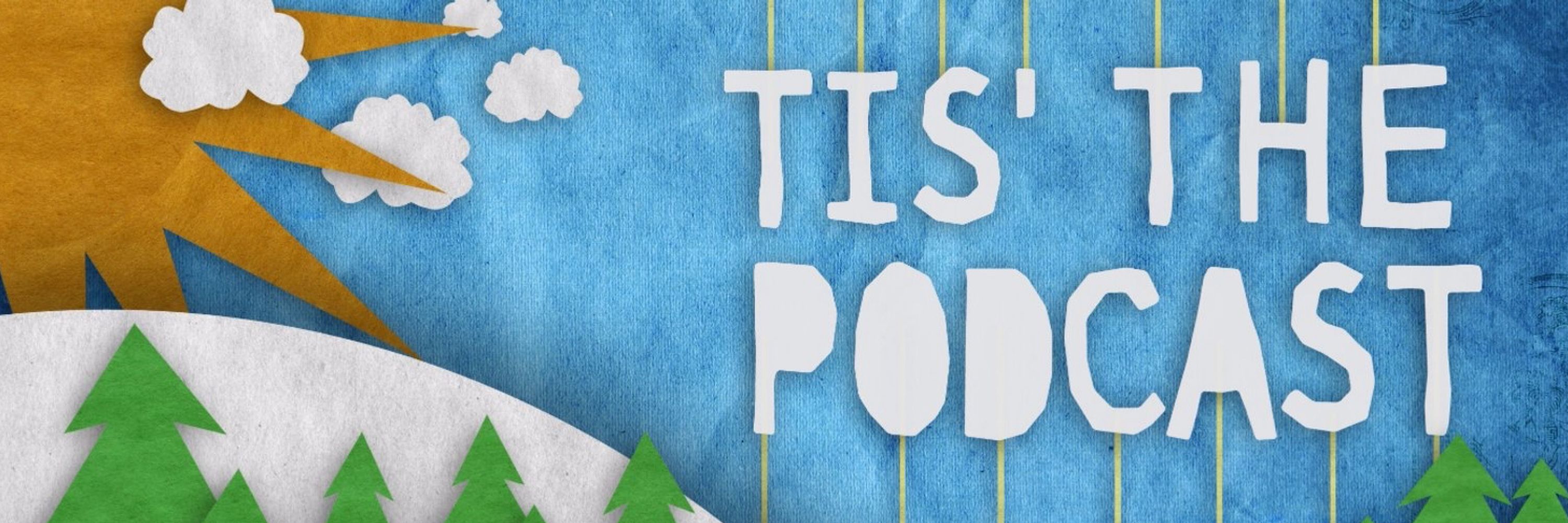 Tis the Podcast