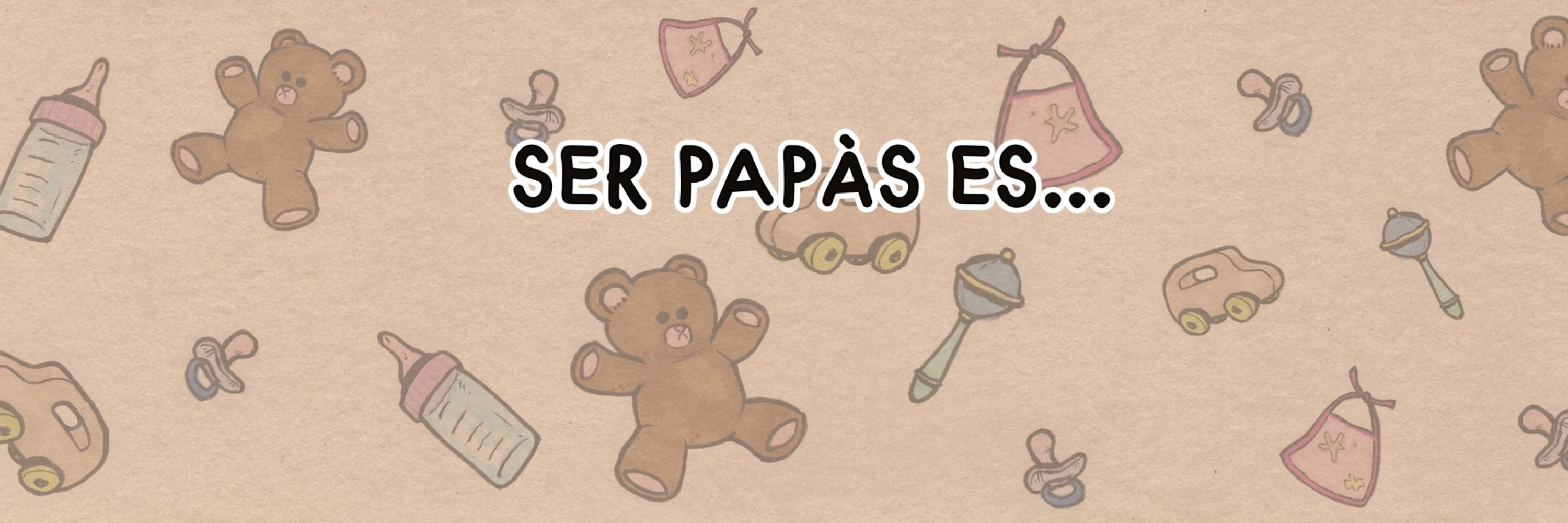 Ser papás es...