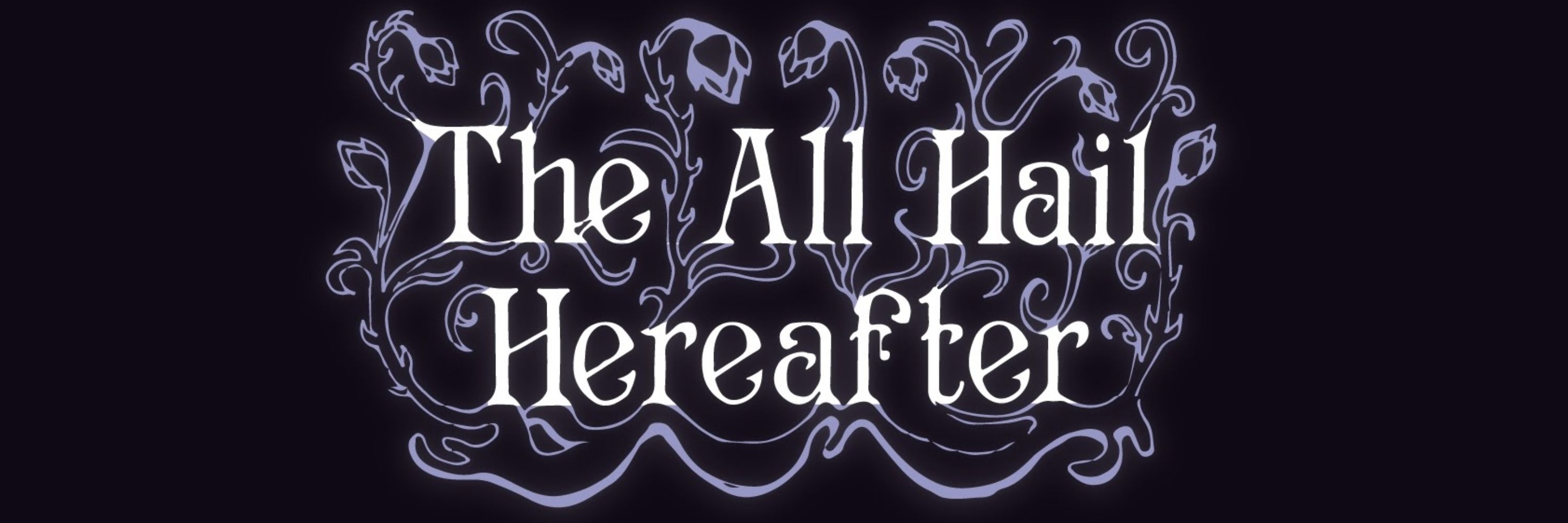 The All Hail Hereafter