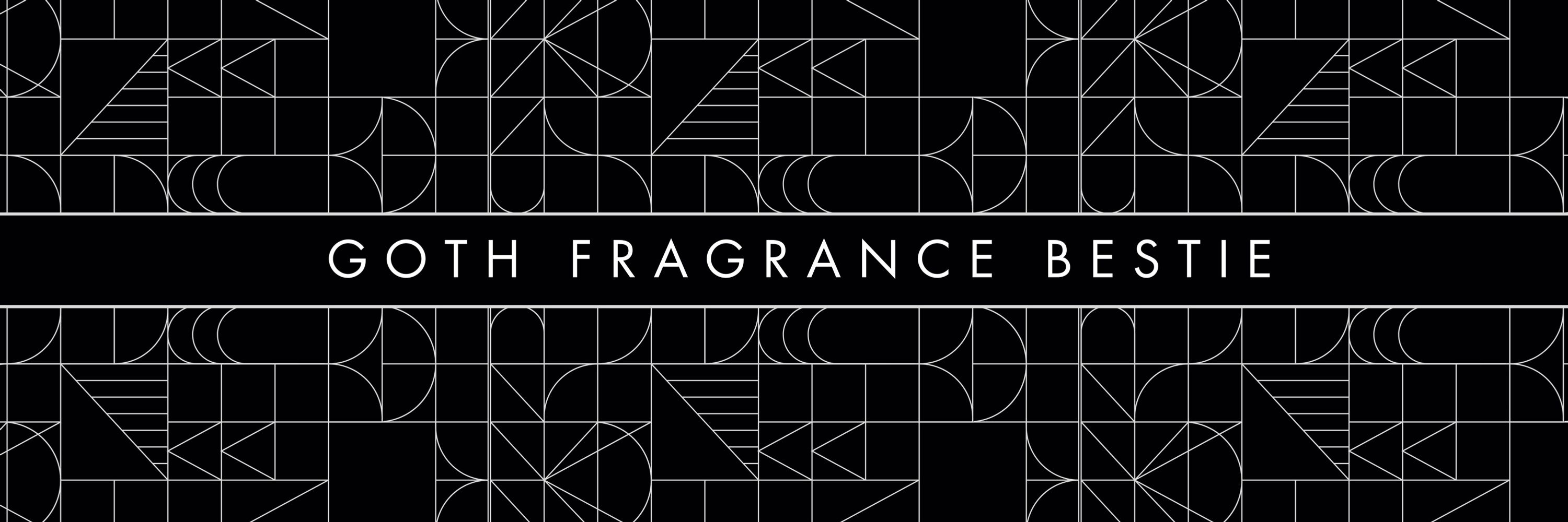 Goth Fragrance Bestie