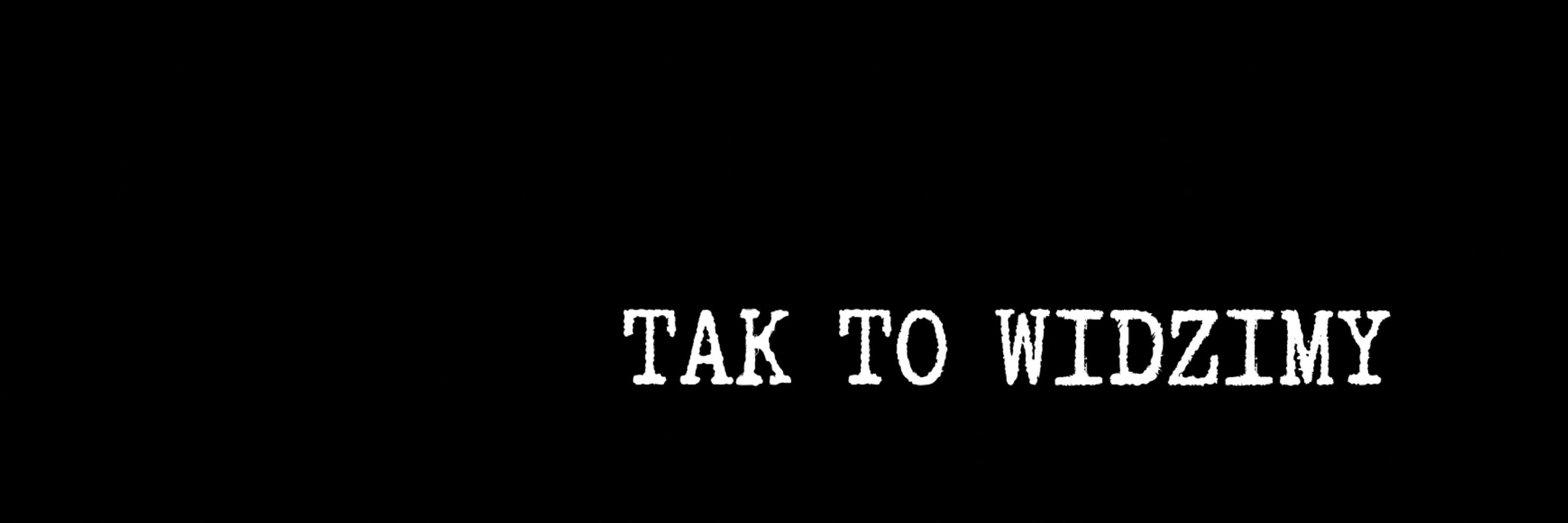 TAK to WIDZIMY