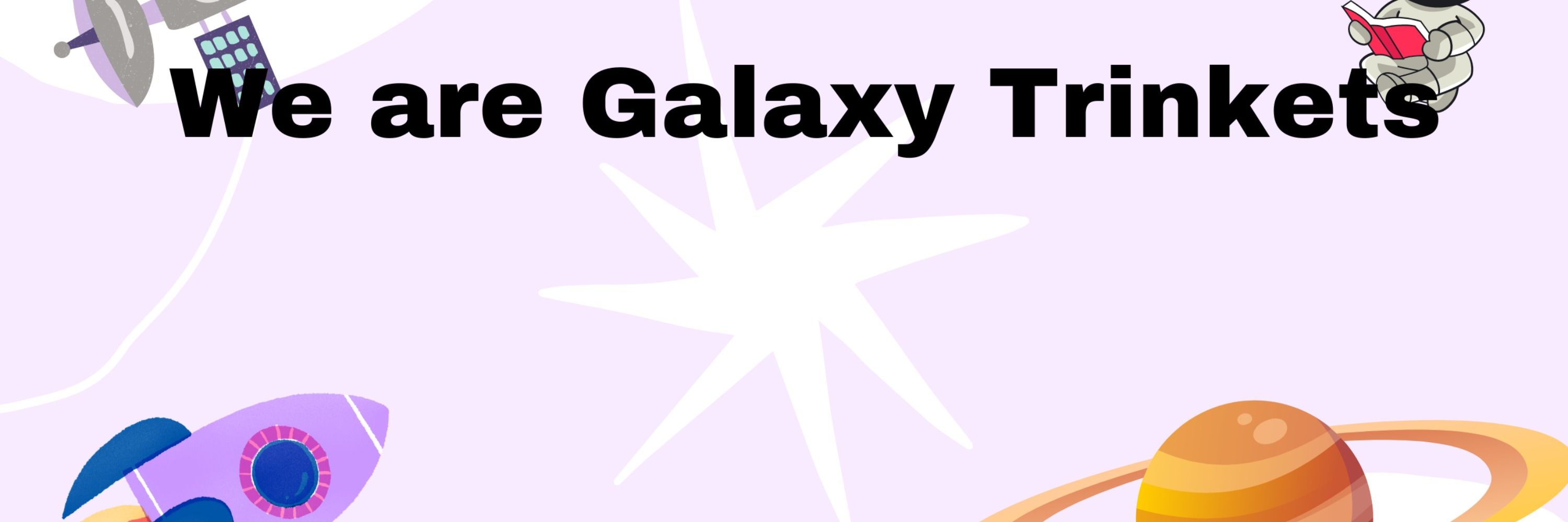 Galaxy Trinkets