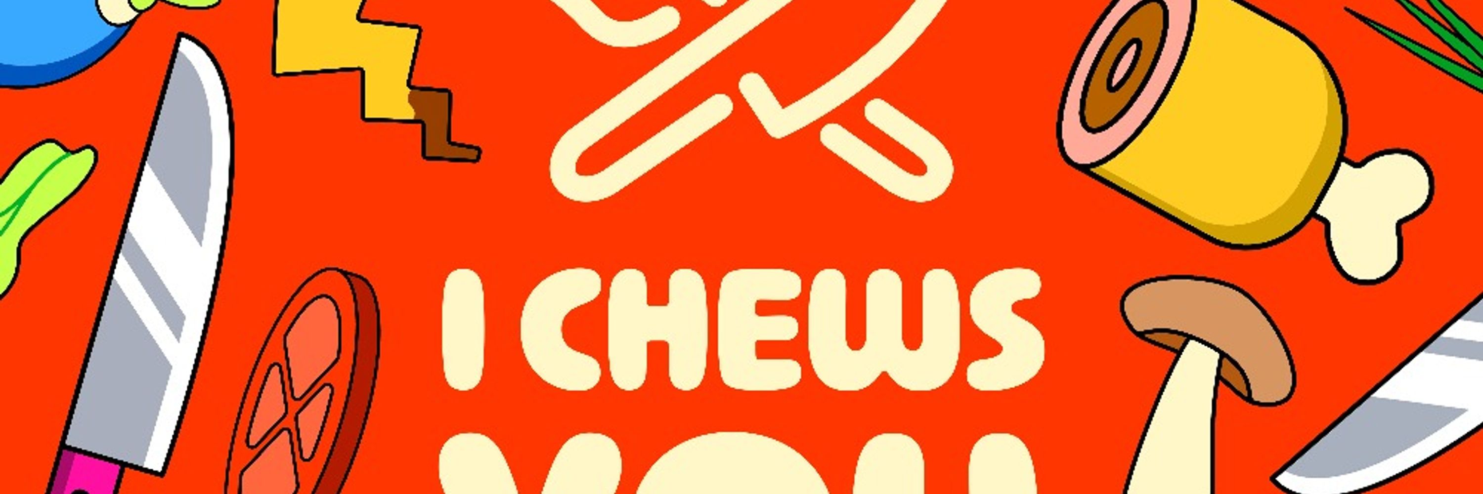 I Chews You Podcast