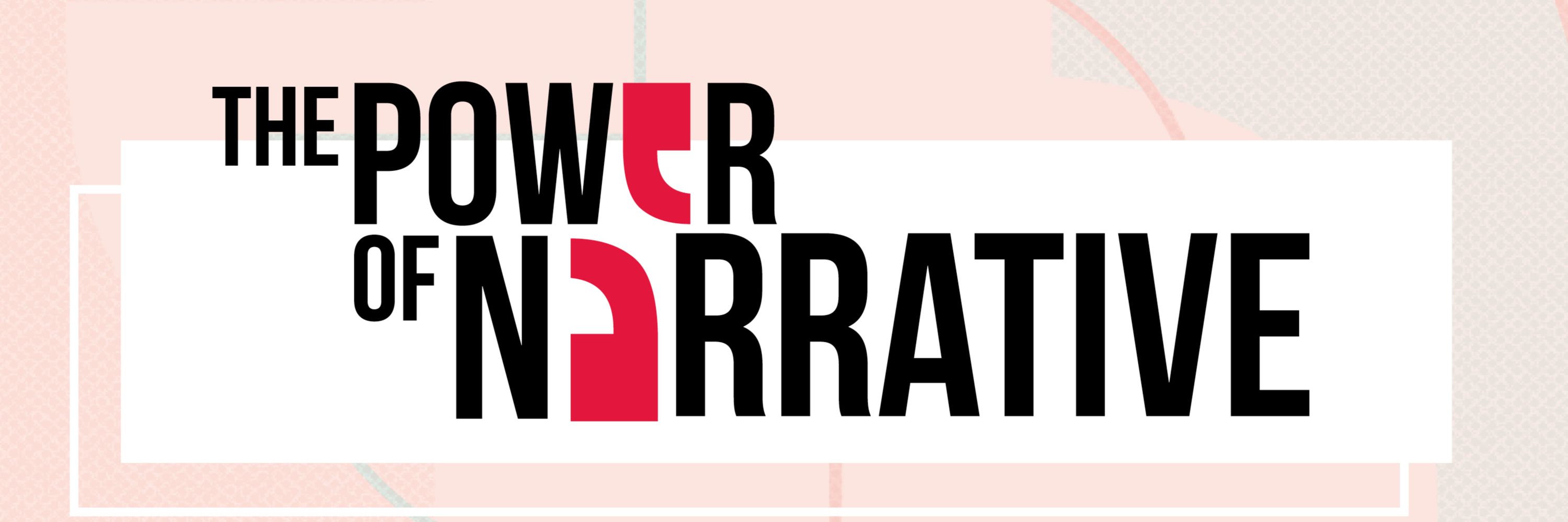 The Power of Narrative
