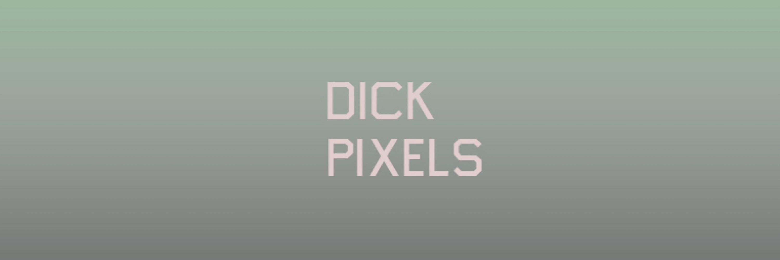 Dick Pixels
