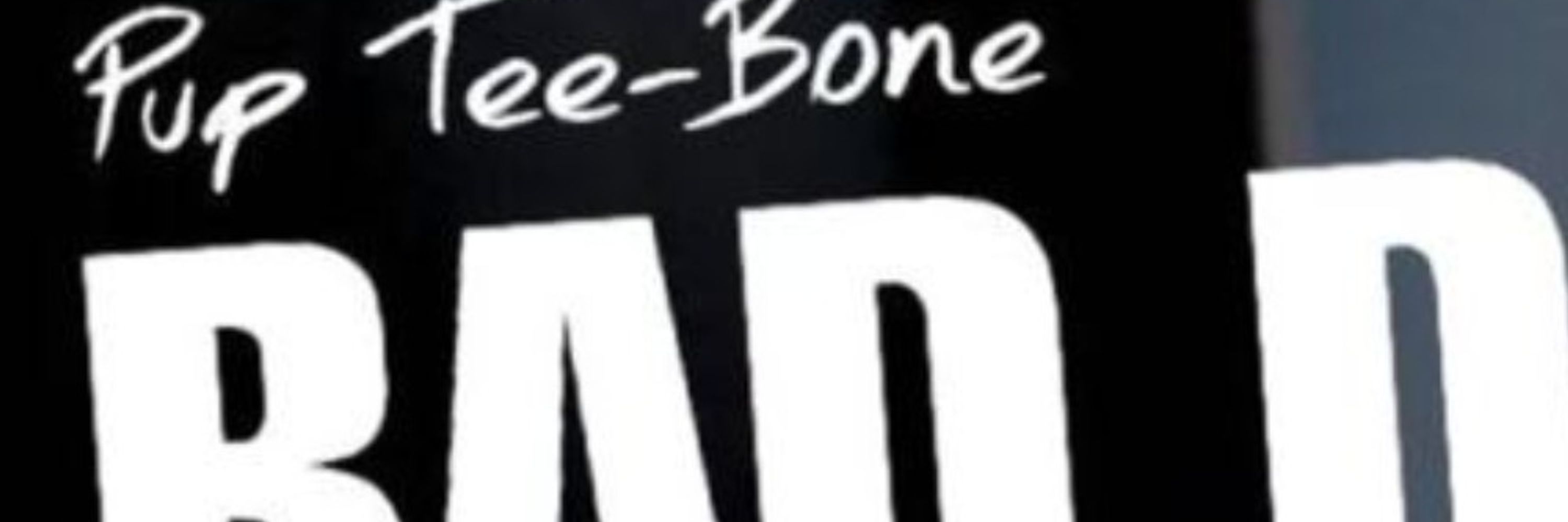 PUP - Tee Bone