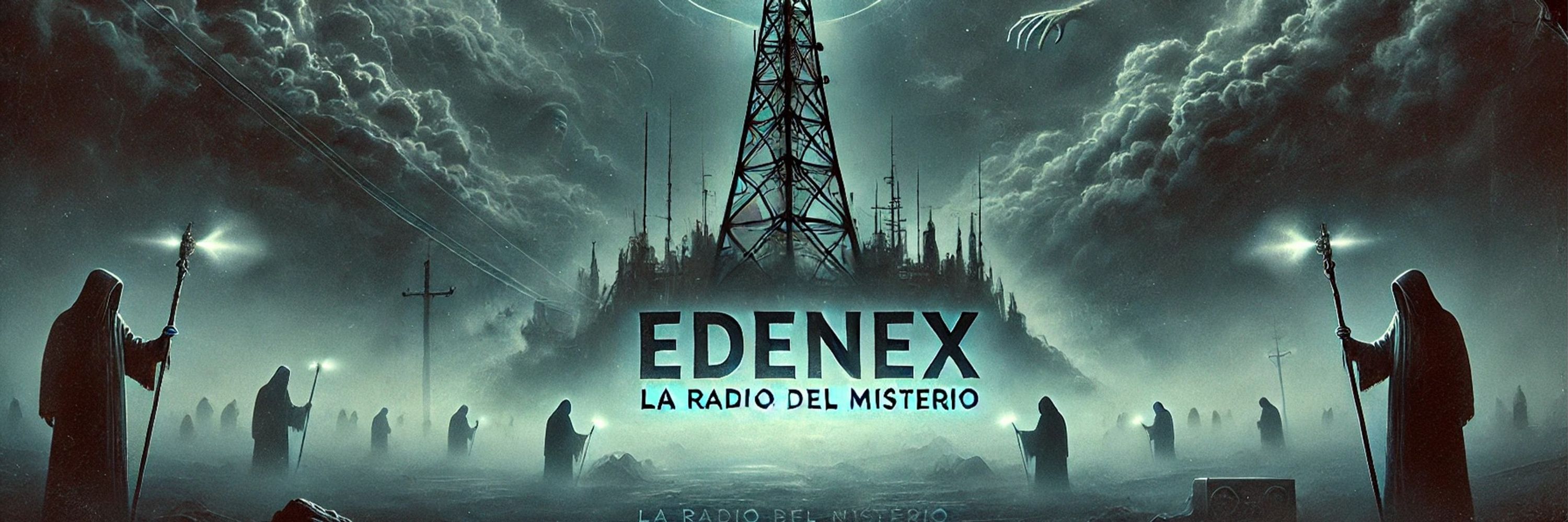 Alberto Guzmán - EDENEX, La Radio del Misterio