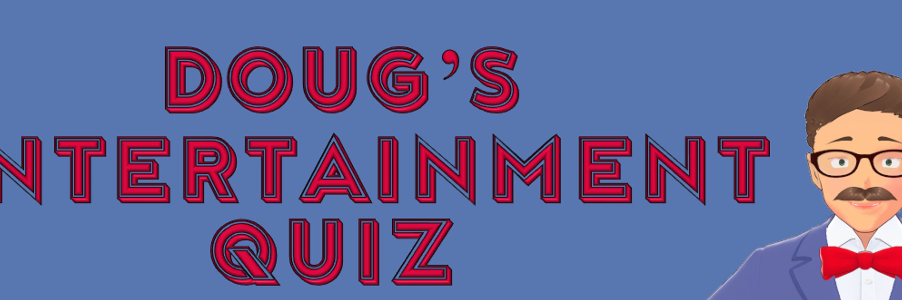 Doug's Entertainment Quiz