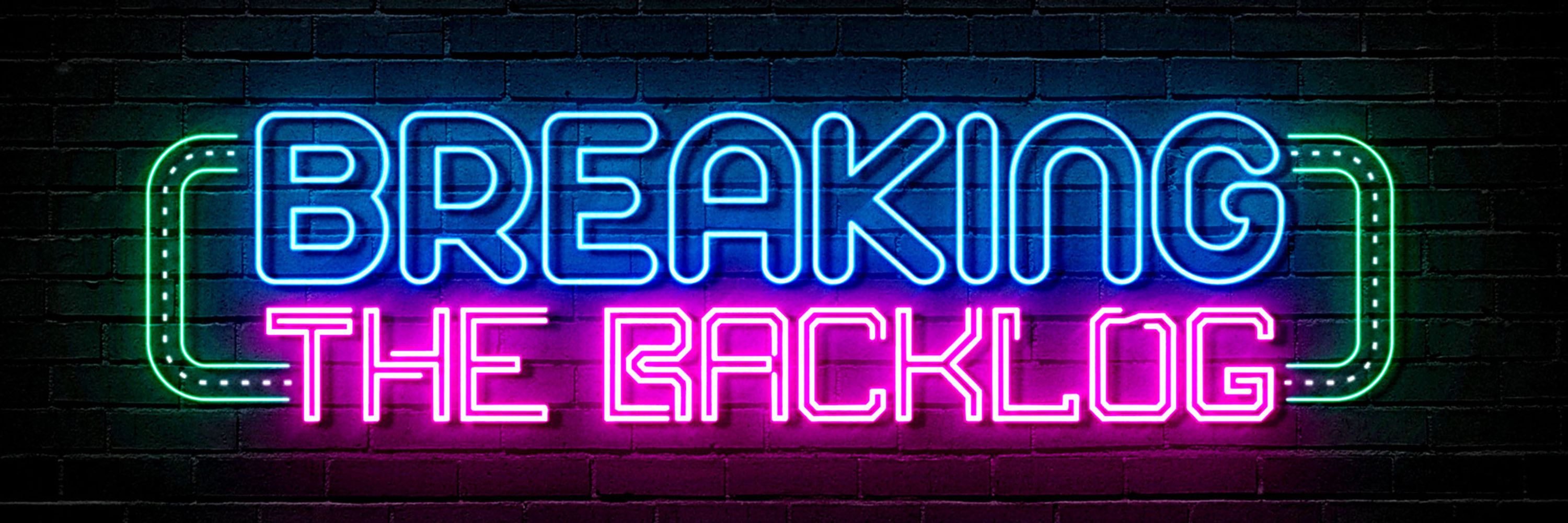 Breaking the Backlog