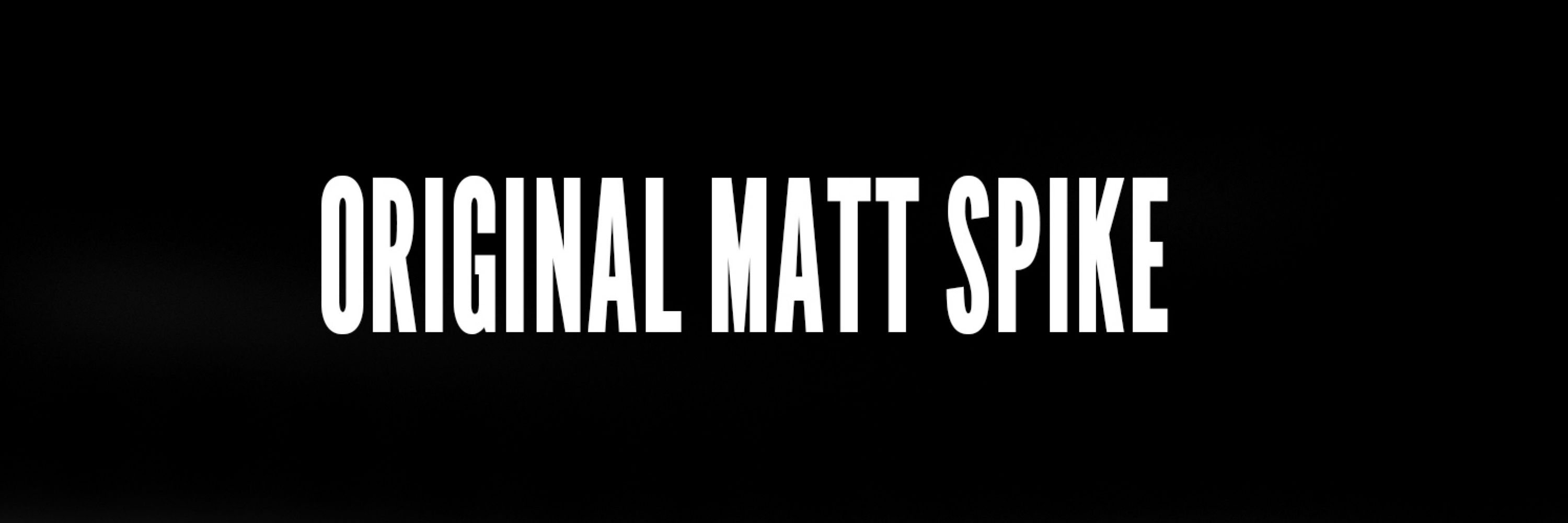 Original Matt Spike