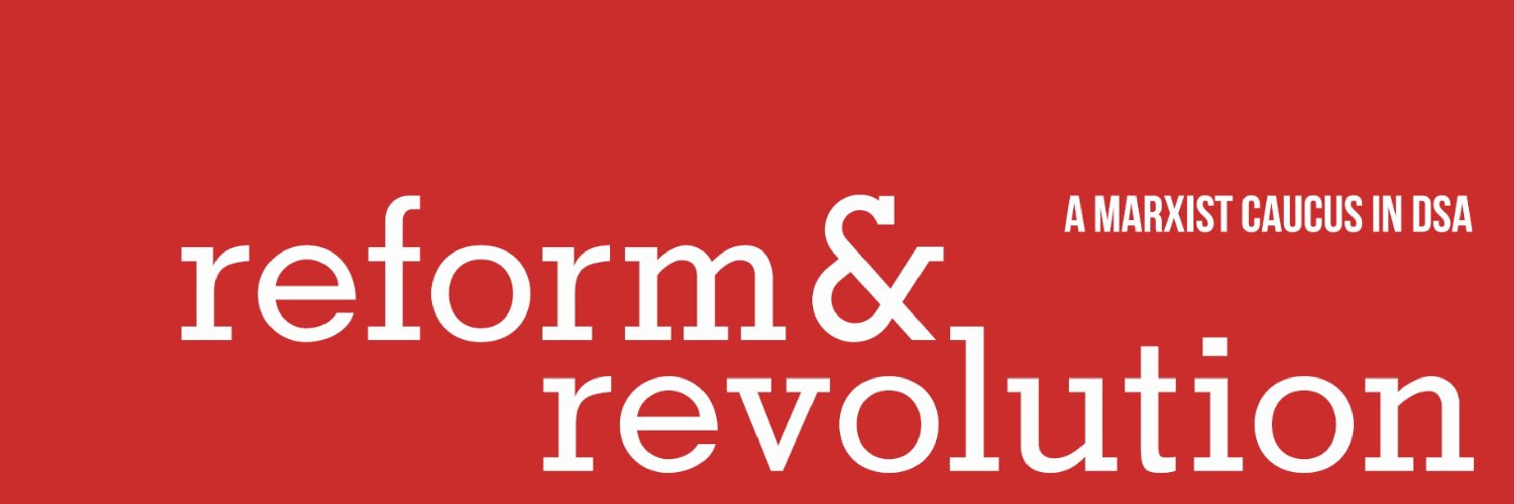 Reform & Revolution DSA