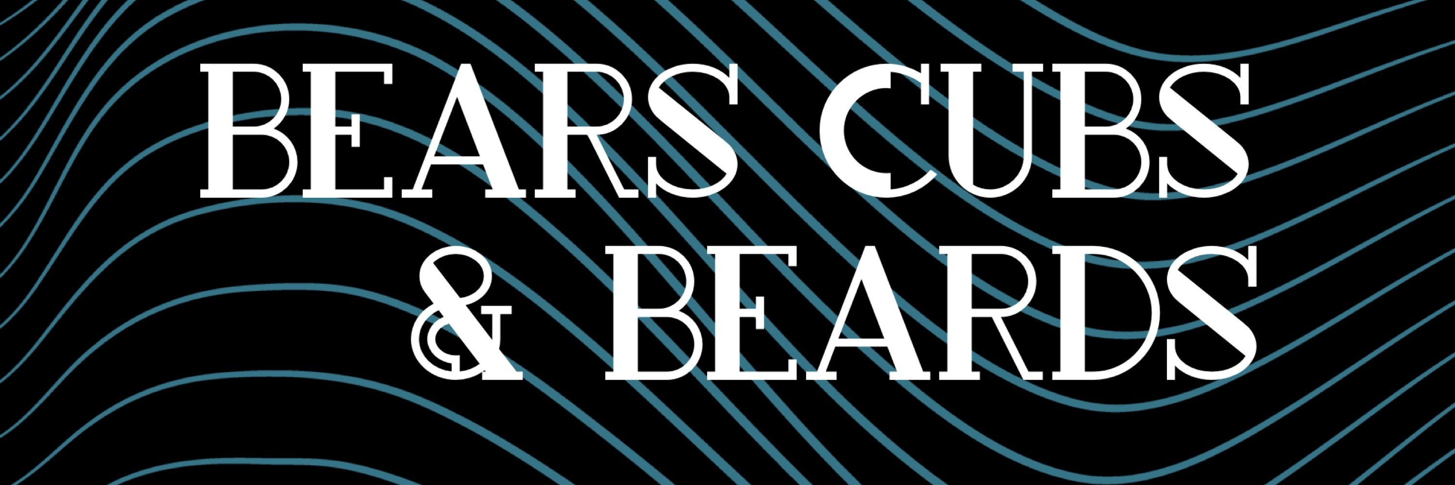 Bears cubs and beards