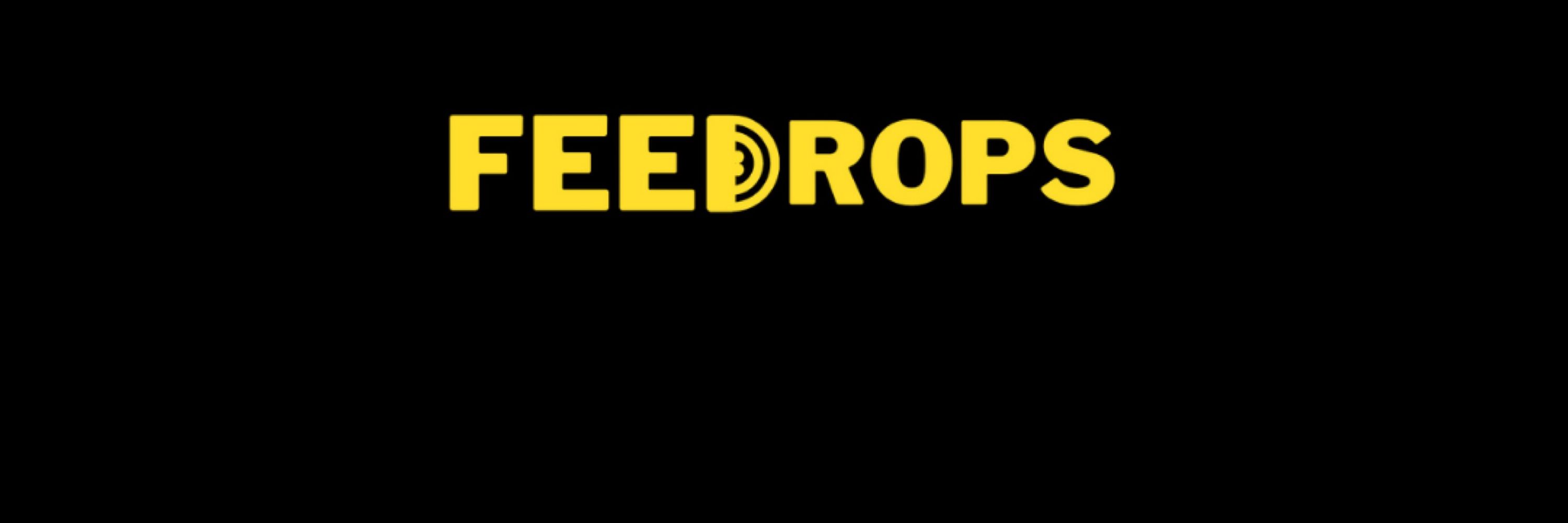 Feed Drops