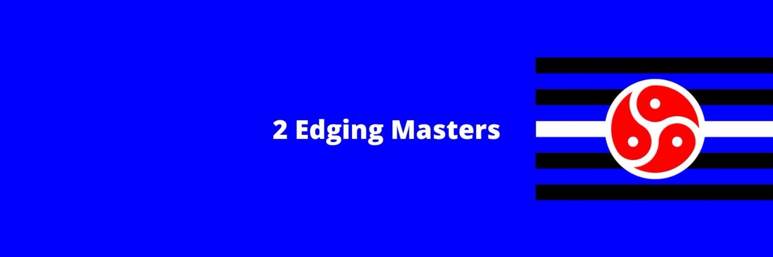 Edging Masters