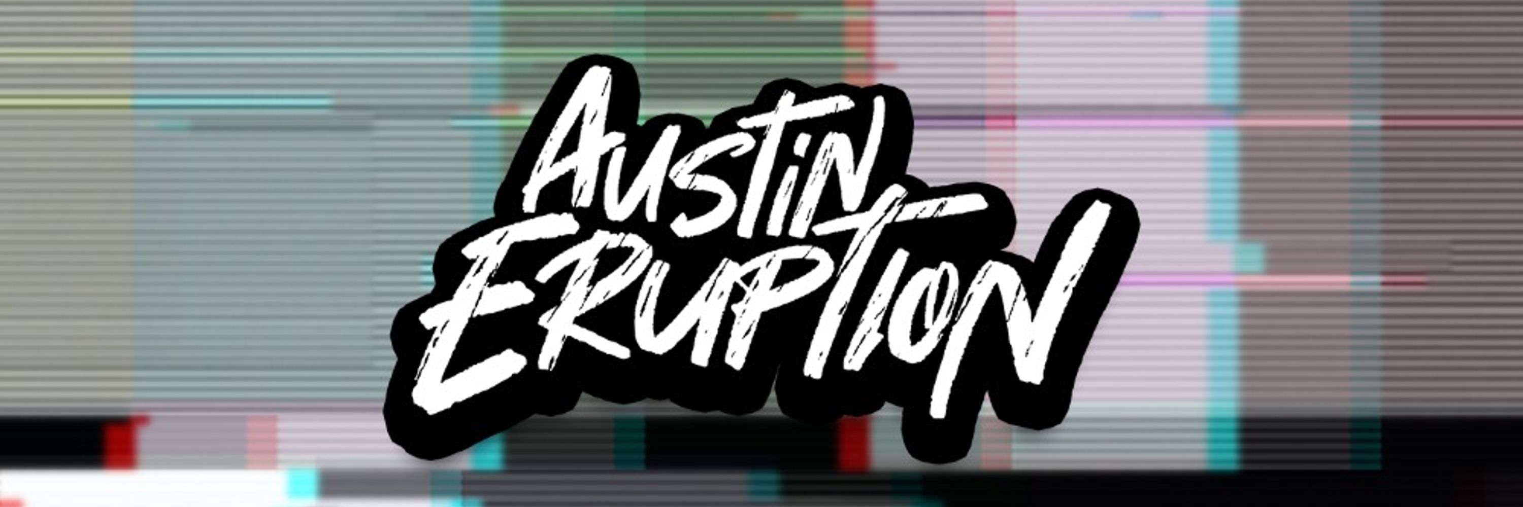 Austin Eruption