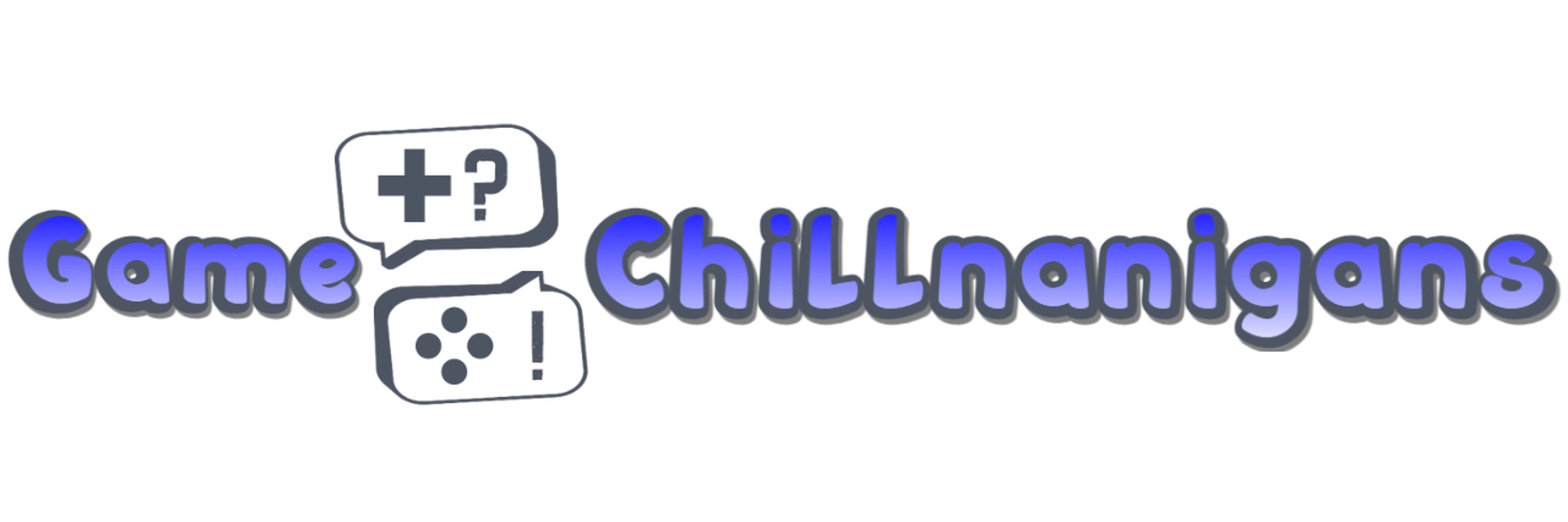 Game Chillnanigans