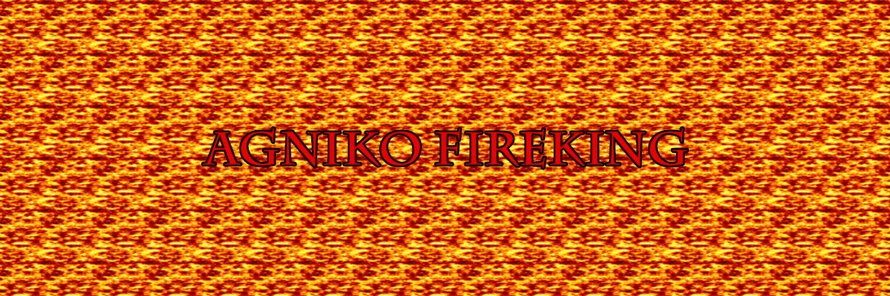 Agniko Fireking