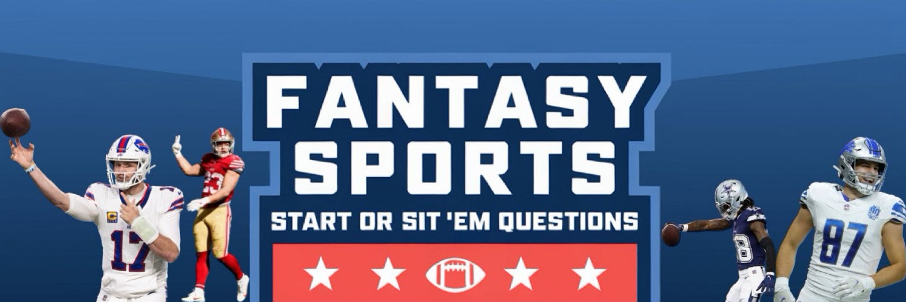 Fantasy Sports Start Or Sit’Em Questions
