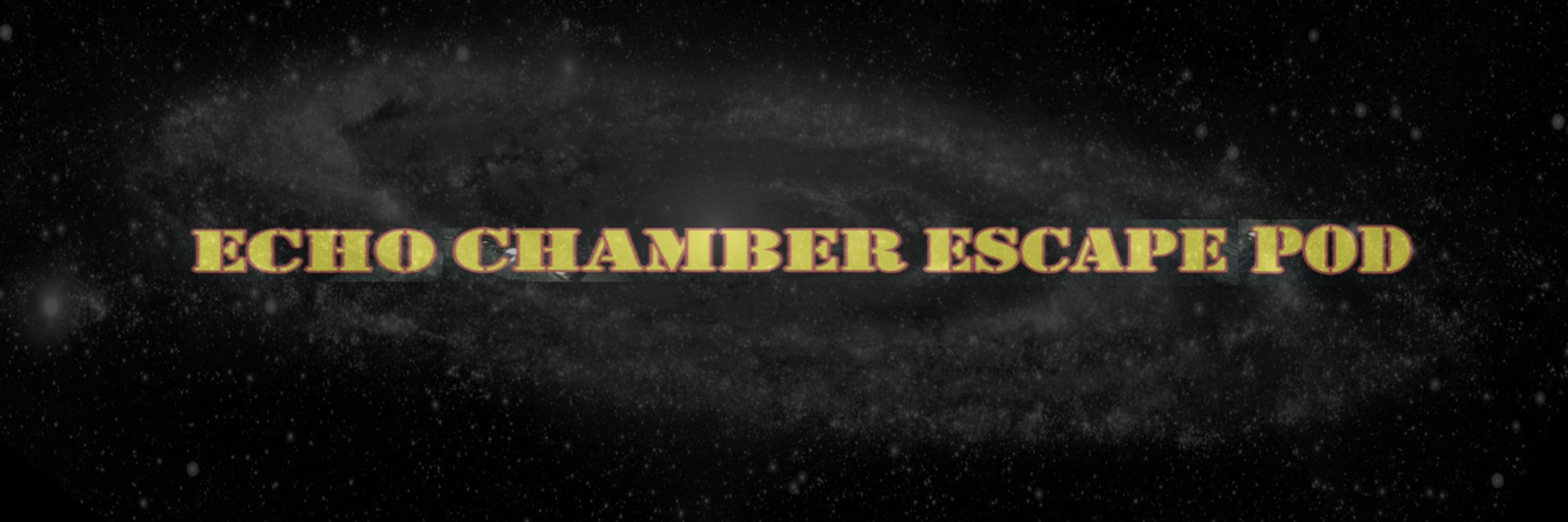 Echo Chamber Escape Pod