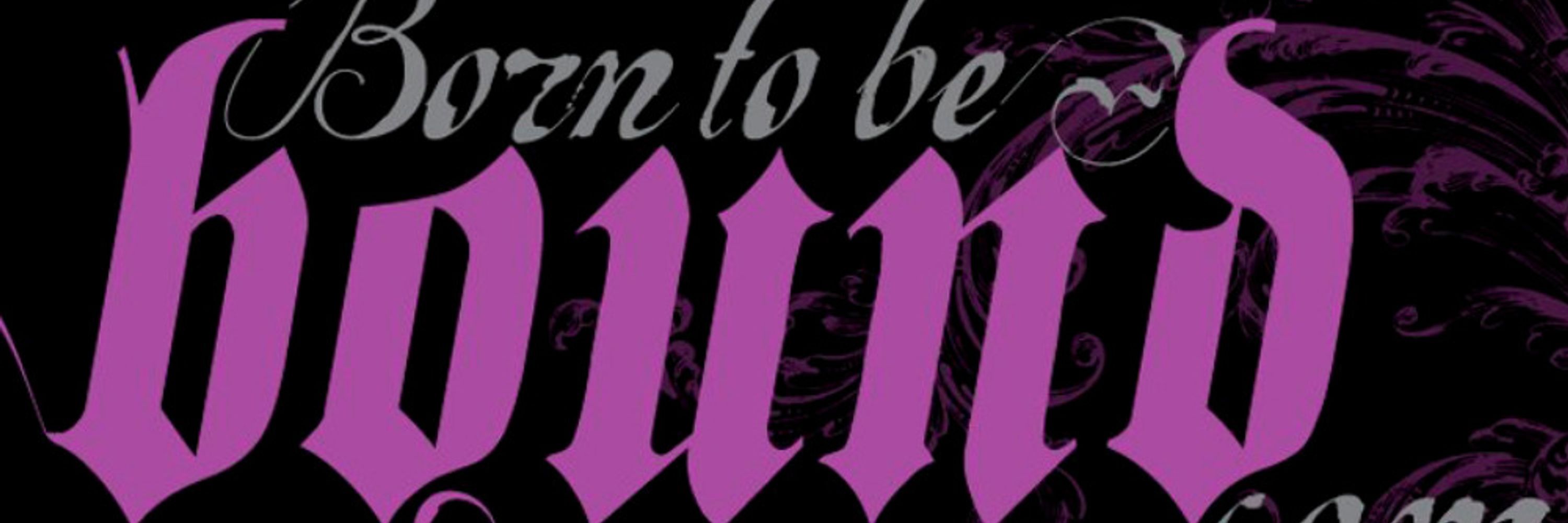borntobebound 