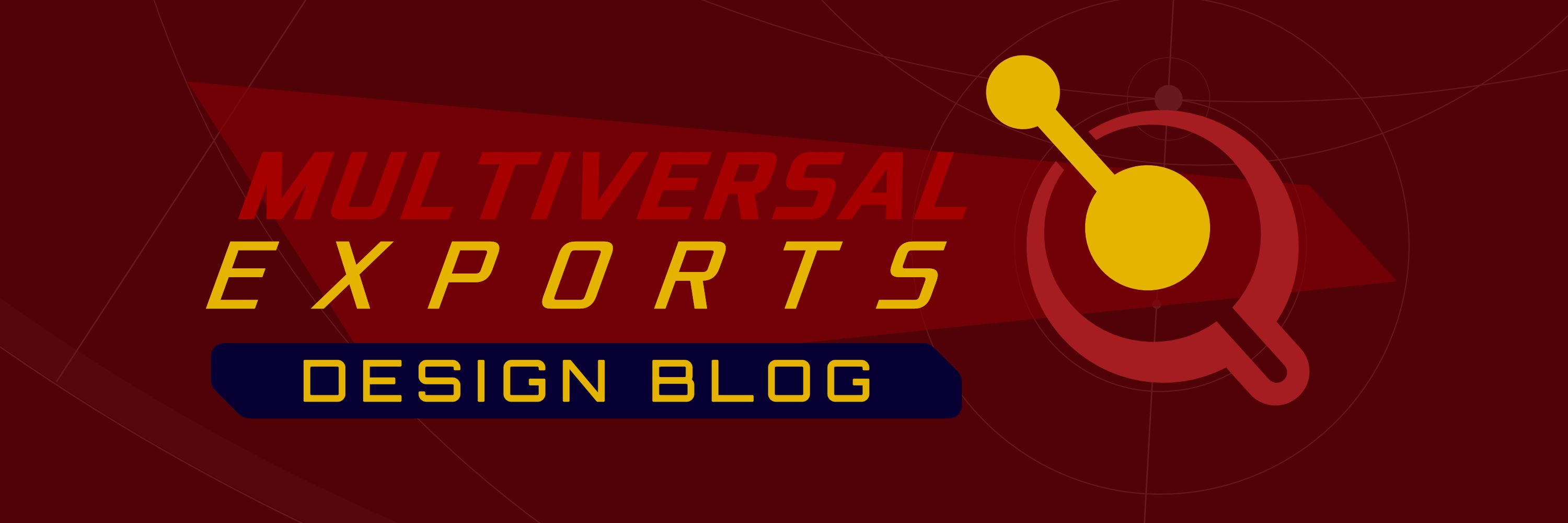 Multiversal Exports | Design Blog 