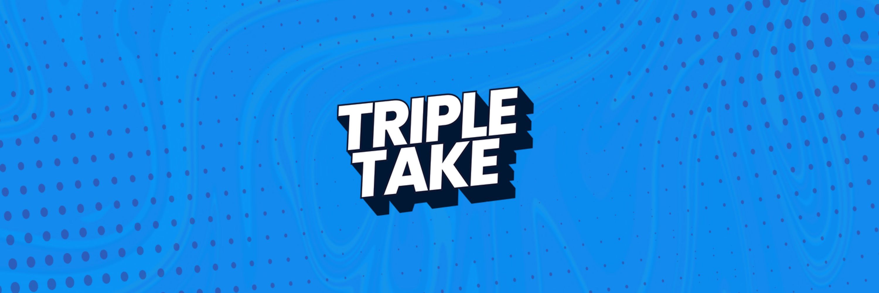 Triple Take