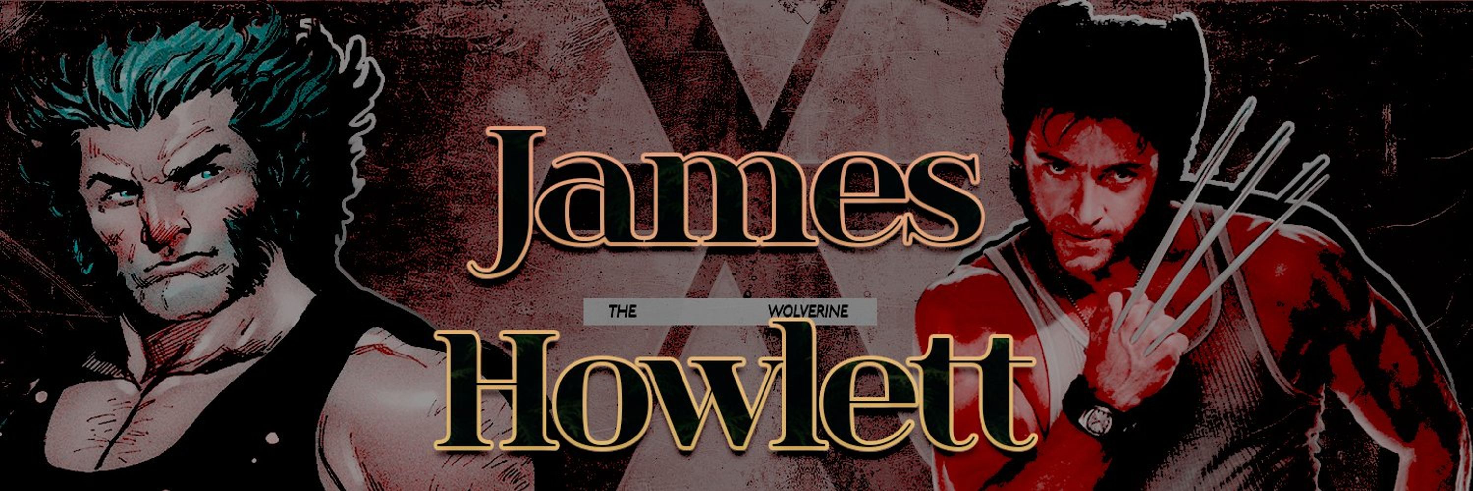 James Howlett ᵀʰᵉ ᵂᵒˡᵛᵉʳᶦⁿᵉ