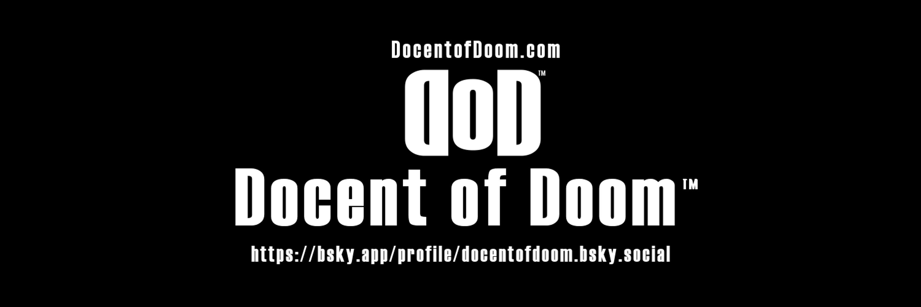 Docent of Doom™