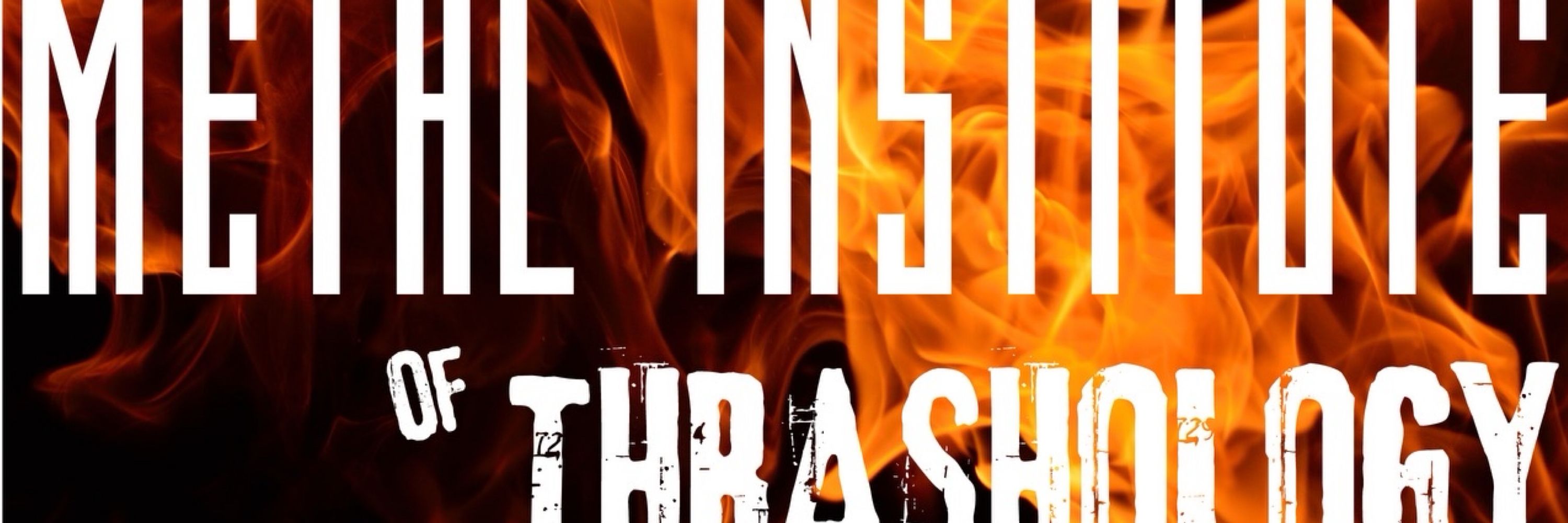 Metal Institute of Thrashology