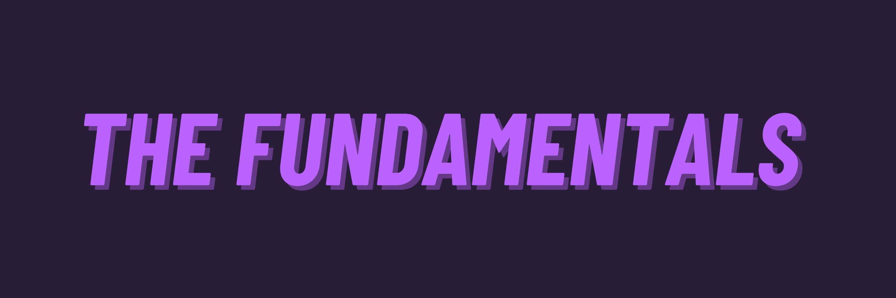 The Fundamentals