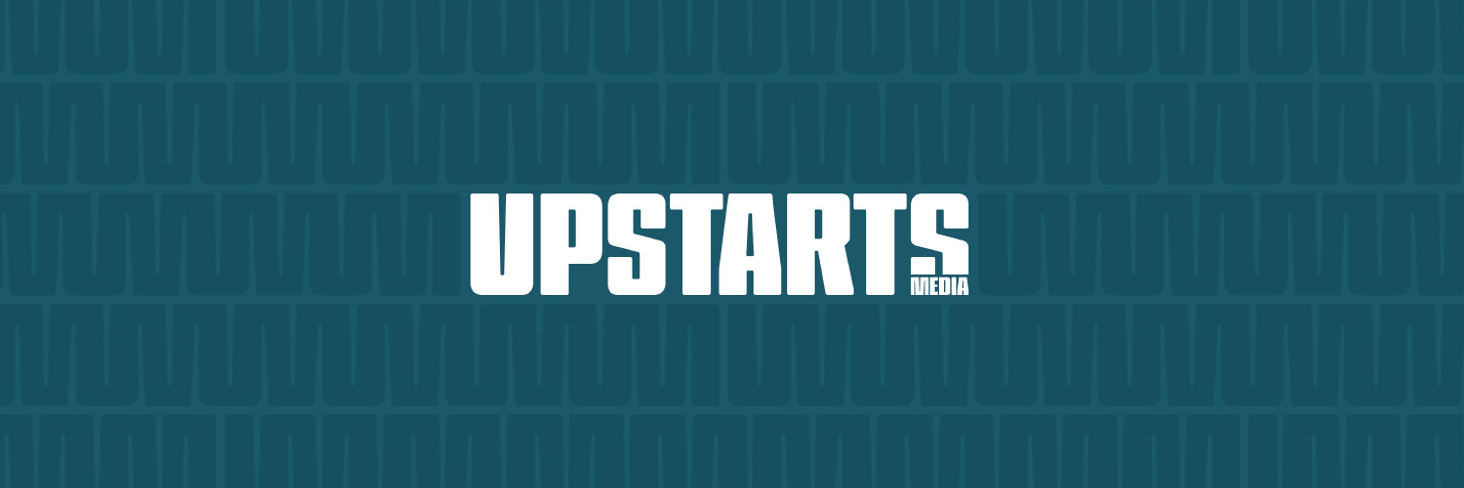 Upstarts Media