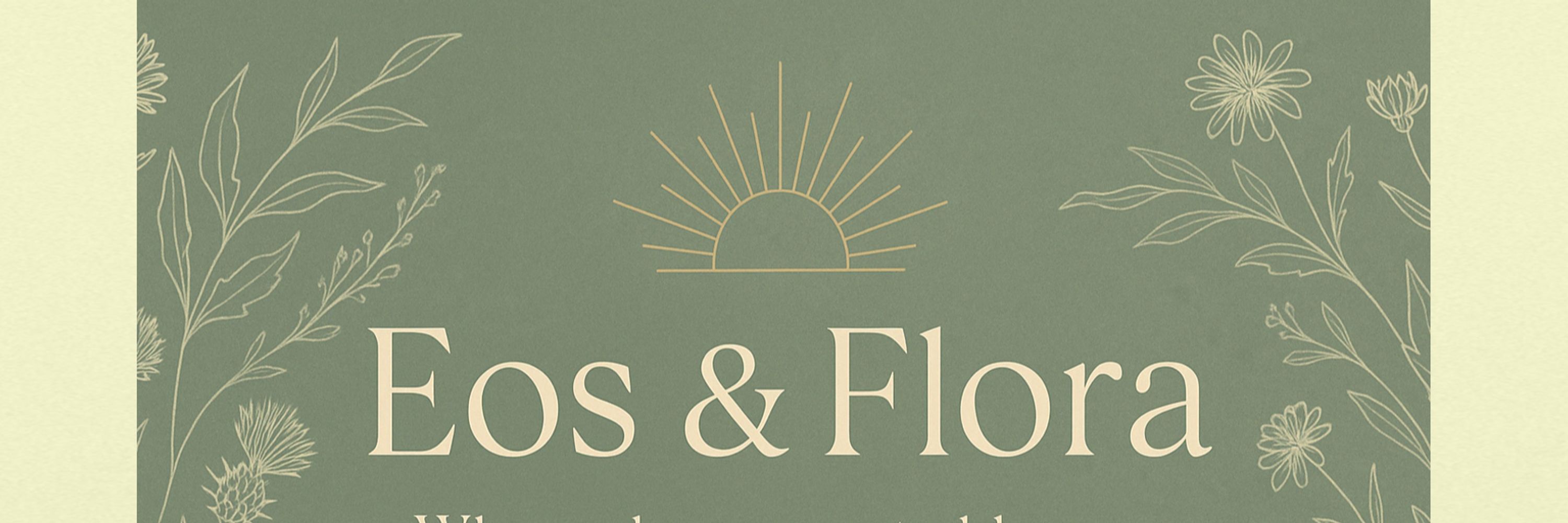 Eos & Flora