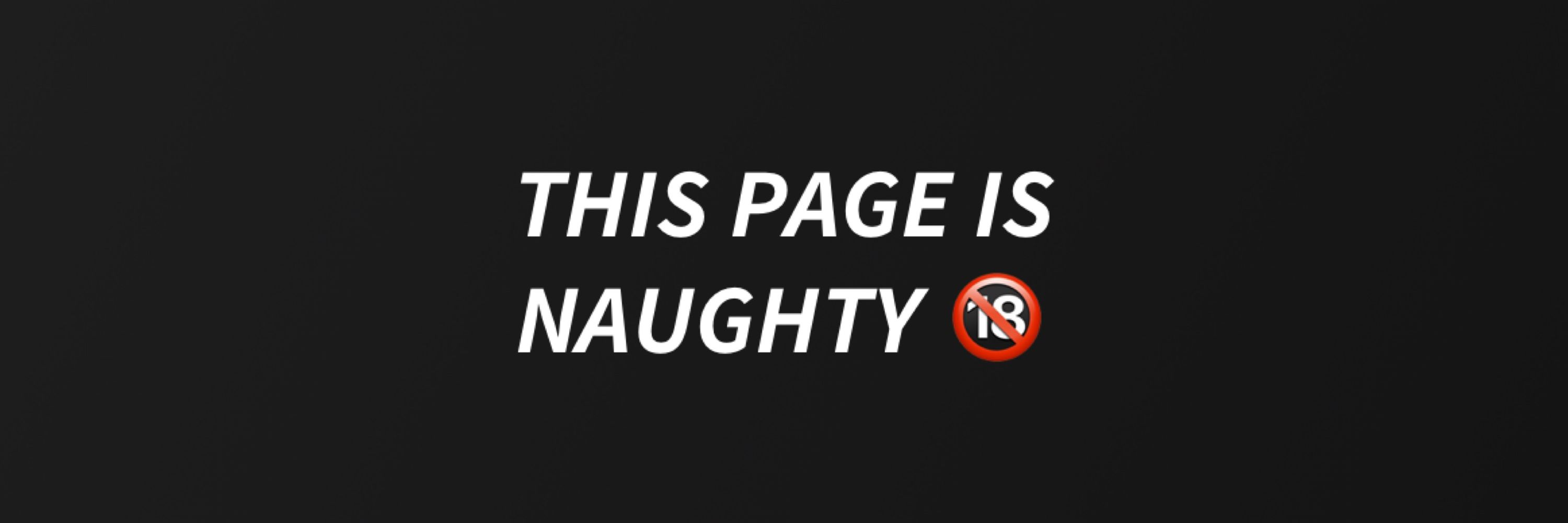 𝙏𝙃𝙄𝙎 𝙋𝘼𝙂𝙀 𝙄𝙎 𝙉𝘼𝙐𝙂𝙃𝙏𝙔 🔞