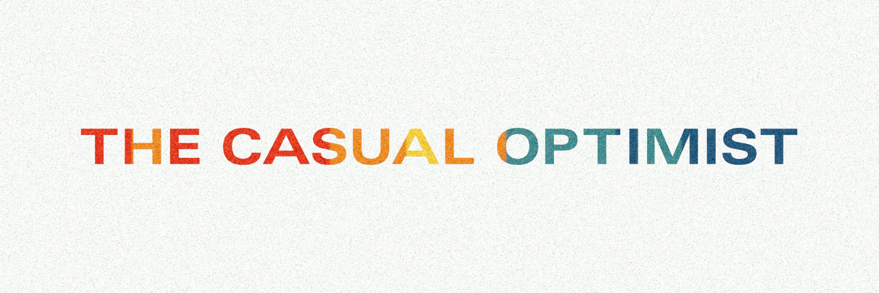 The Casual Optimist