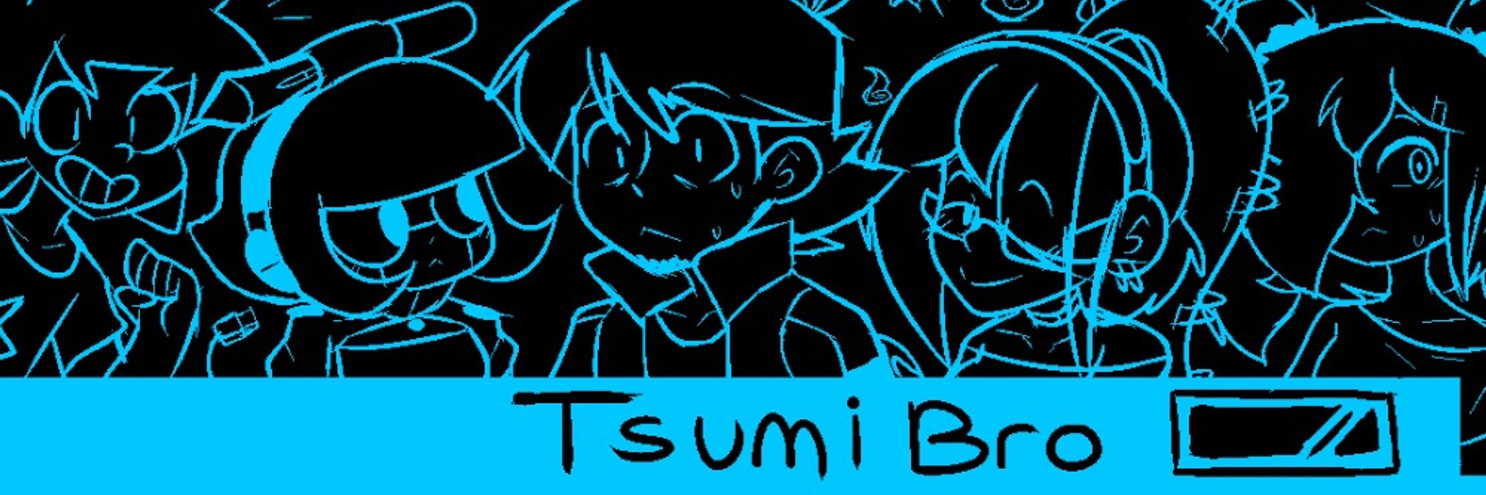 TsumiBro (COMMs Open)