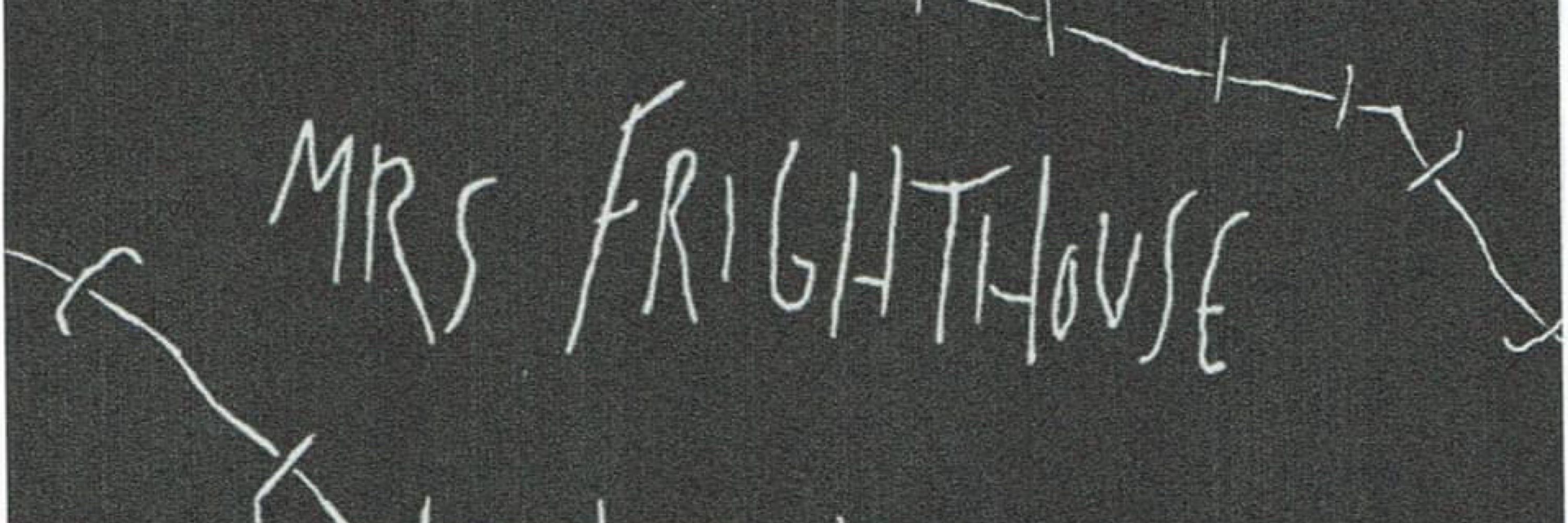 Mrs Frighthouse