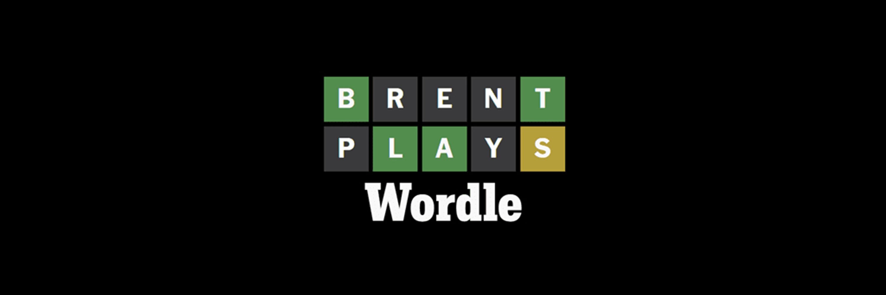 Brent Plays Wordle