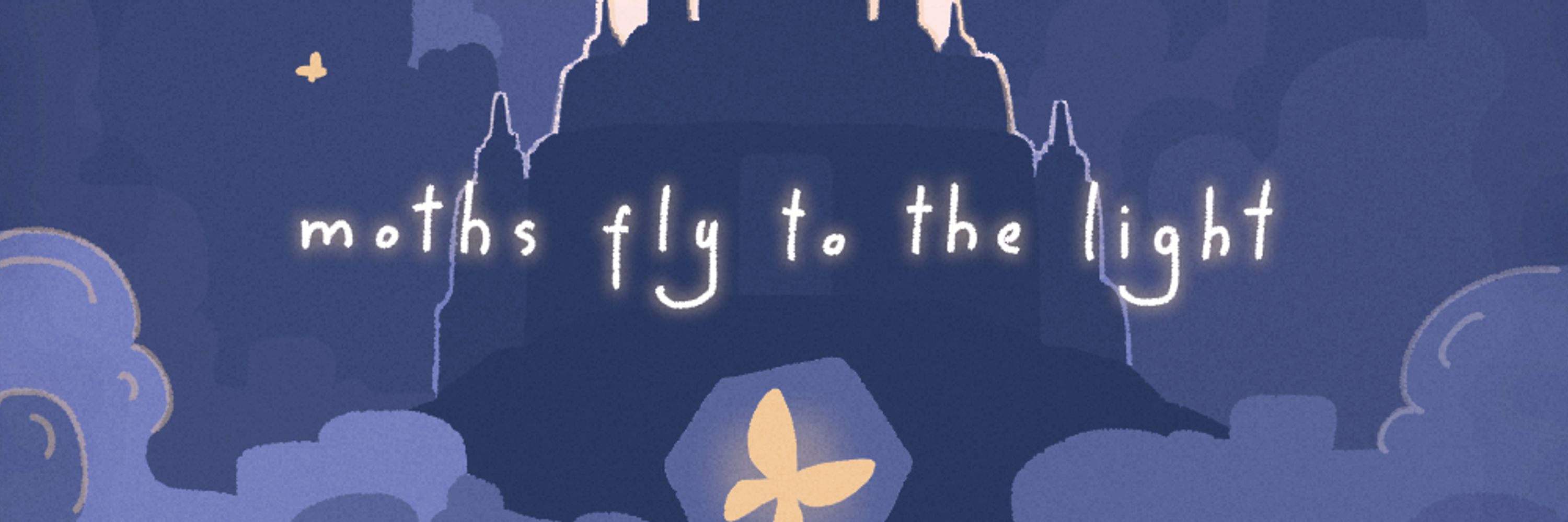 Moths fly to the light