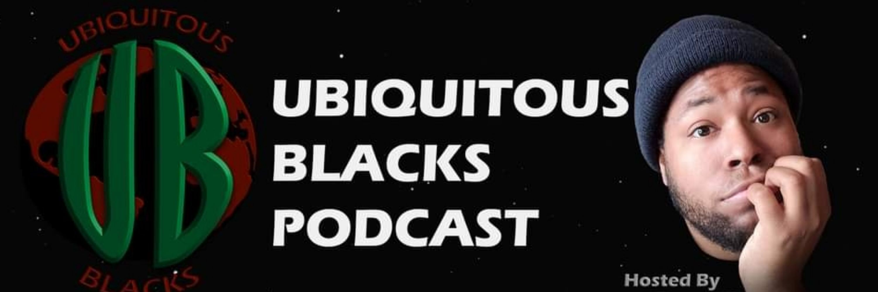 UBIQUITOUS BLACKS PODCAST