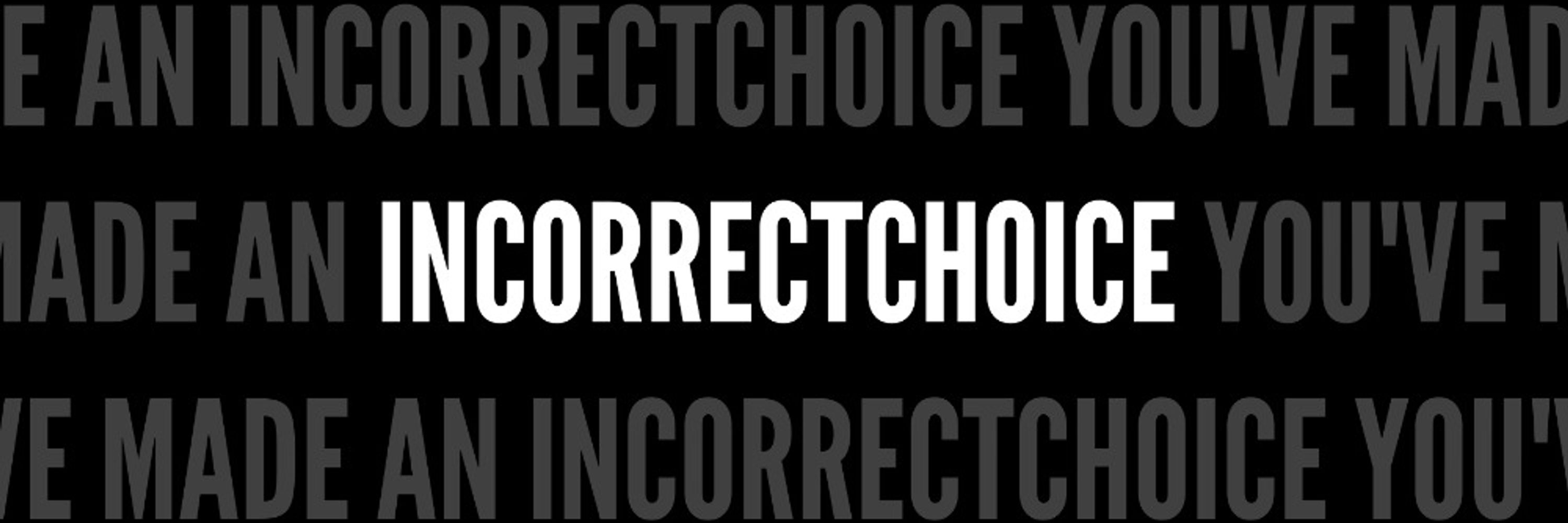 incorrectchoice