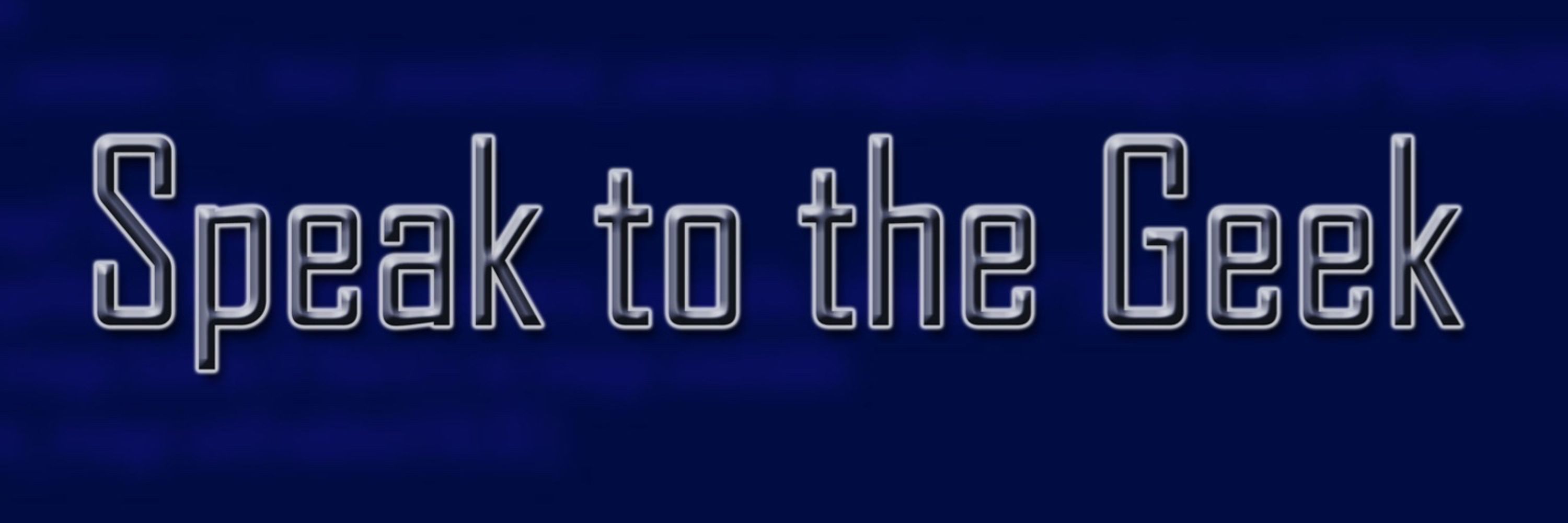 Speak to the Geek