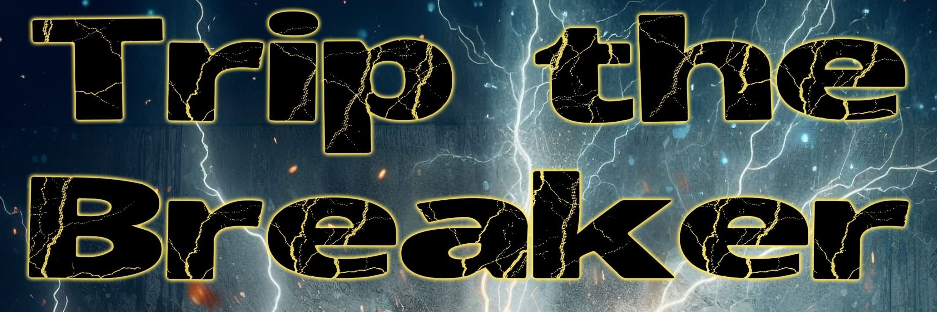 Trip the Breaker