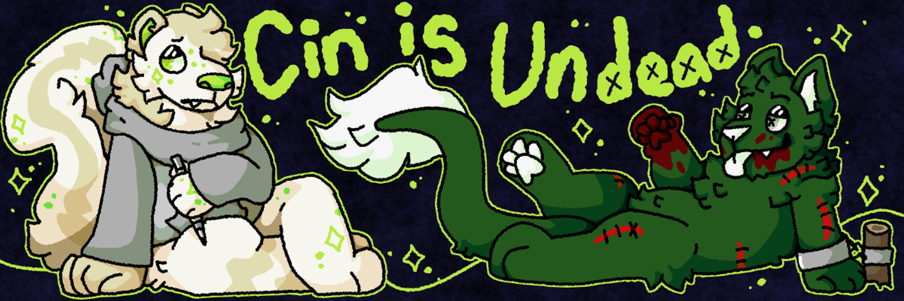 Cin is Undead.